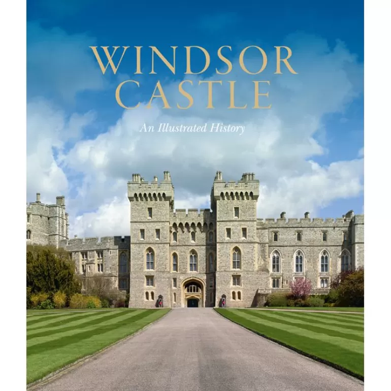 Royal Collection Shop Windsor Castle: An Illustrated History | Royal Collection Publications